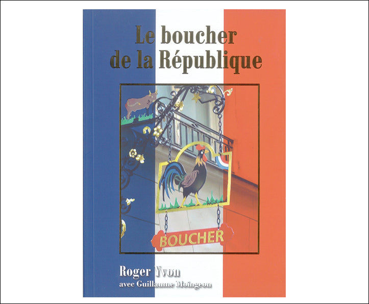 LE BOUCHER DE LA REPUBLIQUE - ROGER YVON